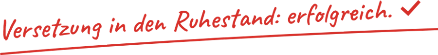 Handschriftliche Randbemerkung in Rot: Versetzung in den Ruhestand: erfolgreich.